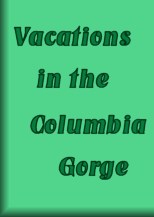 Enjoy the ultimate recreational vacation in the Columbia River Gorge.